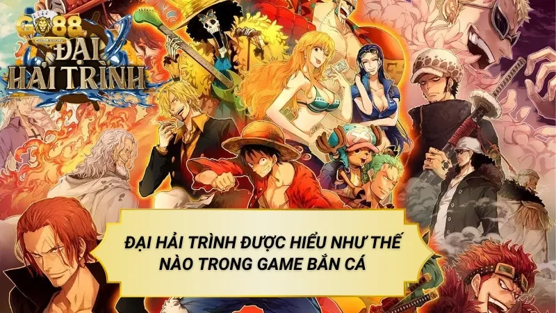 Bắn Cá Đại Hải Trình Được Hiểu Như Thế Nào Trong Game Bắn Cá