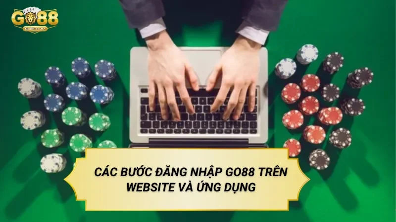 Các Bước Đăng Nhập Go88 Trên Website Và Ứng Dụng