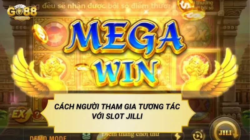 Cách Người Tham Gia Tương Tác Với Slot Jilli