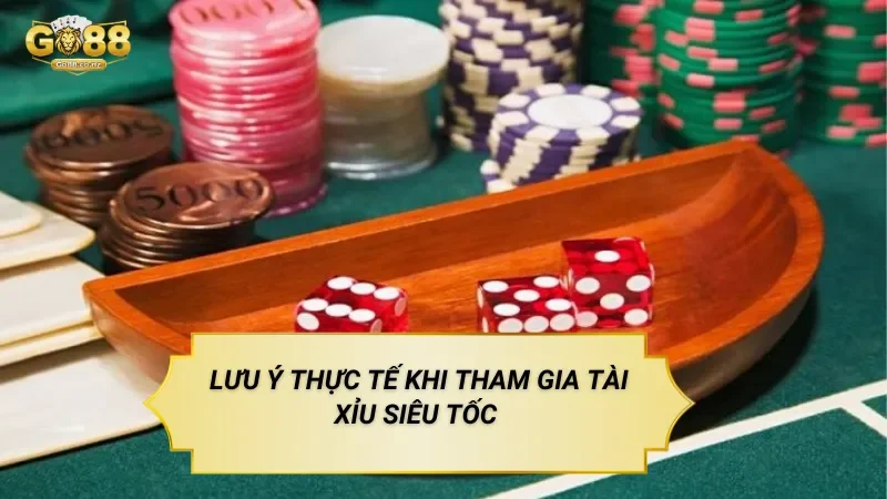 Lưu Ý Thực Tế Khi Tham Gia Tài Xỉu Siêu Tốc