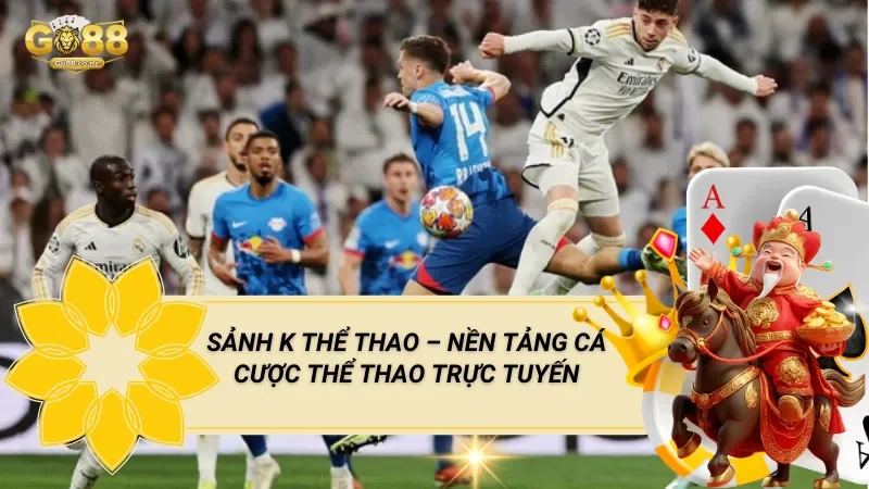 Sảnh K Thể Thao – Nền Tảng Cá Cược Thể Thao Trực Tuyến
