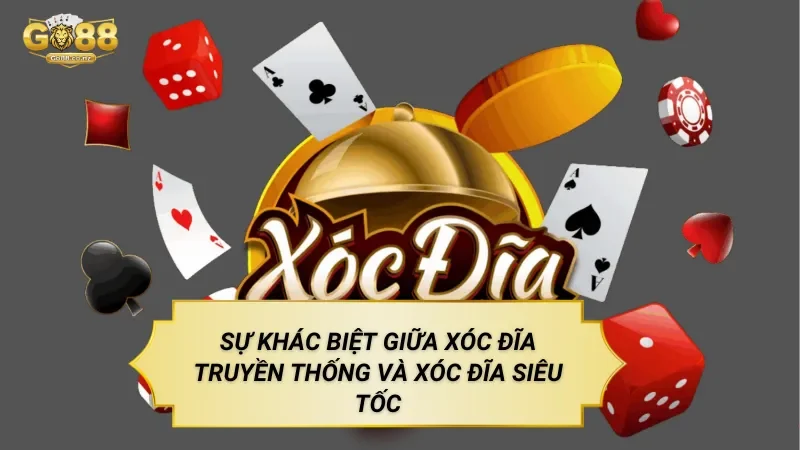 Sự khác biệt giữa xóc đĩa truyền thống và xóc đĩa siêu tốc