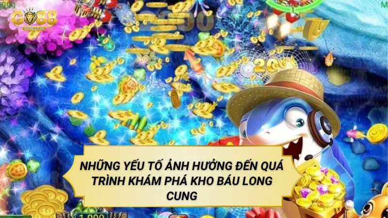 Những Yếu Tố Ảnh Hưởng Đến Quá Trình Khám Phá Kho Báu Long Cung